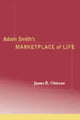 Book cover of: Adam Smith's Marketplace of Life. By: James R. Otteson