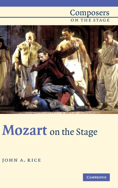 Book cover of: Mozart on the Stage. By: John A. Rice