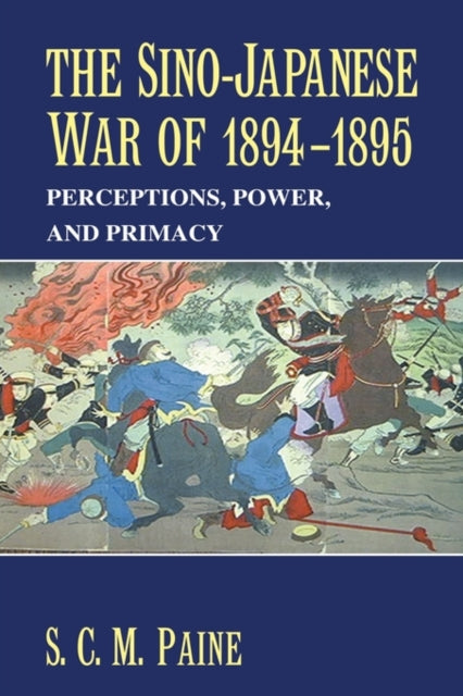 Book cover of: Sino-Japanese War of 1894–1895. By: S. C. M. Paine