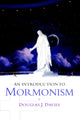 Book cover of: Introduction to Mormonism. By: Douglas James Davies