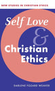 Book cover of: Self Love and Christian Ethics. By: Darlene Fozard Weaver