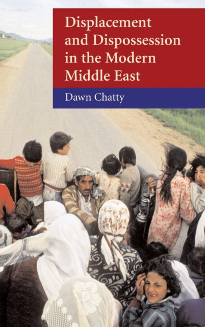 Book cover of: Displacement and Dispossession in the Modern Middle East. By: Dawn Chatty