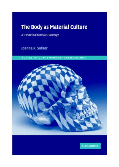 Book cover of: Body as Material Culture. By: Joanna Sofaer Derevenski