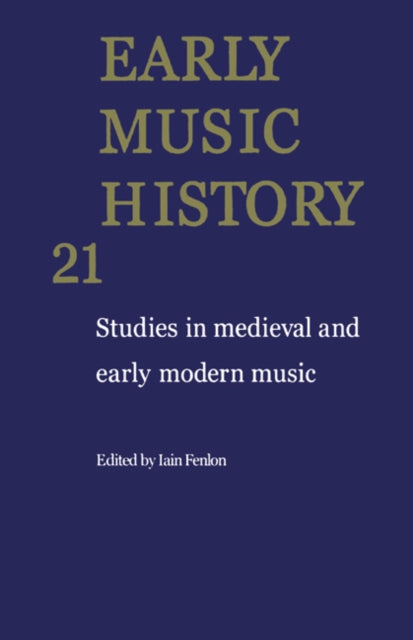 Book cover of: Early Music History: Volume 21. By: Iain Fenlon