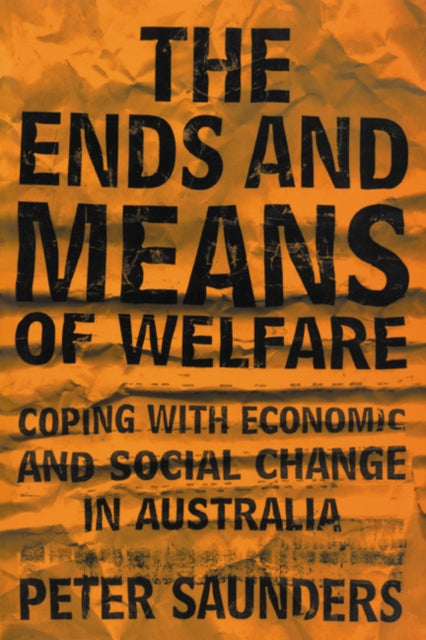 Book cover of: Ends and Means of Welfare. By: Peter Saunders