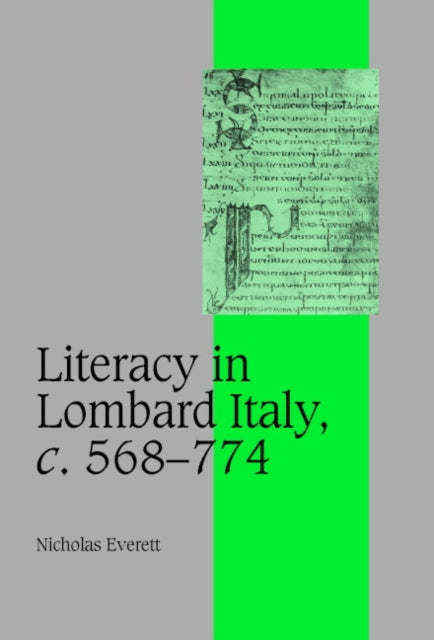 Book cover of: Literacy in Lombard Italy, c.568–774. By: Nicholas Everett