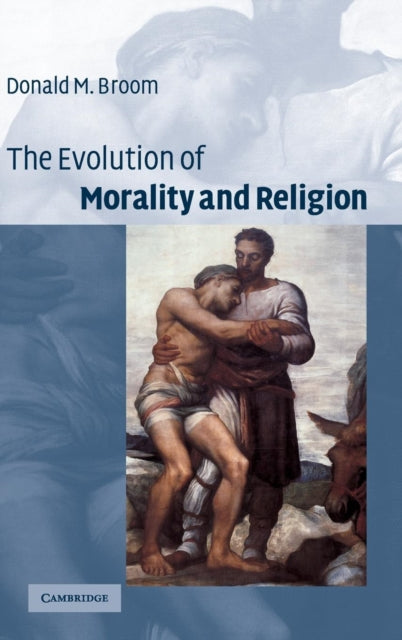 Book cover of: Evolution of Morality and Religion. By: Donald M. Broom
