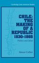 Book cover of: Chile: The Making of a Republic, 1830-1865. By: Simon Collier