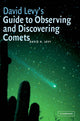 Book cover of: David Levy's Guide to Observing and Discovering Comets. By: David H. Levy