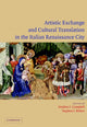 Book cover of: Artistic Exchange and Cultural Translation in the Italian Renaissance City