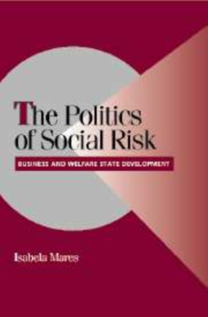 Book cover of: Politics of Social Risk. By: Isabela Mares