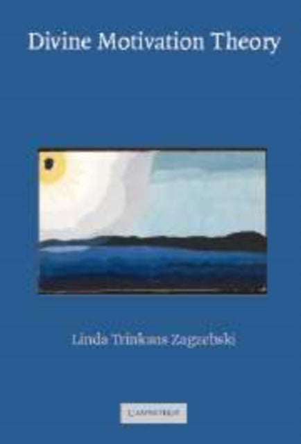 Book cover of: Divine Motivation Theory. By: Linda Trinkaus Zagzebski