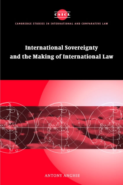 Book cover of: Imperialism, Sovereignty and the Making of International Law. By: Antony Anghie