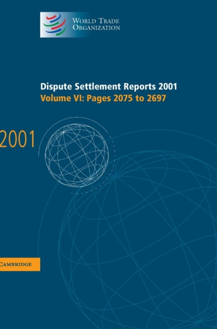 Book cover of: Dispute Settlement Reports 2001: Volume 6, Pages 2075-2697. By: World Trade Organization