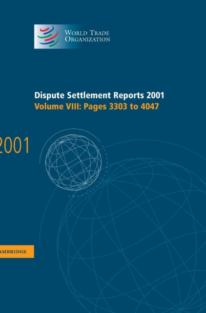 Book cover of: Dispute Settlement Reports 2001: Volume 8, Pages 3303-4047. By: World Trade Organization