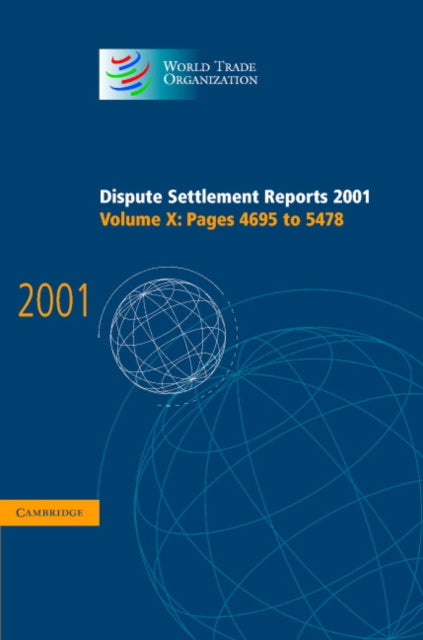 Book cover of: Dispute Settlement Reports 2001: Volume 10, Pages 4695-5478. By: World Trade Organization