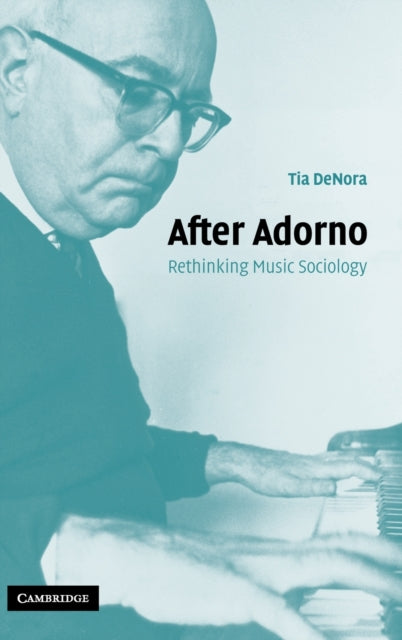 Book cover of: After Adorno. By: Tia DeNora