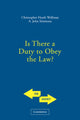 Book cover of: Is There a Duty to Obey the Law?. By: Christopher Wellman