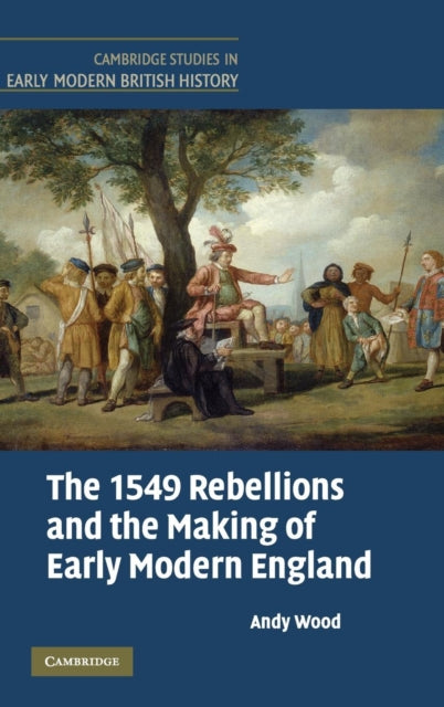 Book cover of: 1549 Rebellions and the Making of Early Modern England. By: Andy Wood