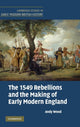 Book cover of: 1549 Rebellions and the Making of Early Modern England. By: Andy Wood