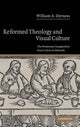 Book cover of: Reformed Theology and Visual Culture. By: William A. Dyrness