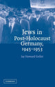 Book cover of: Jews in Post-Holocaust Germany, 1945–1953. By: Jay Howard Geller