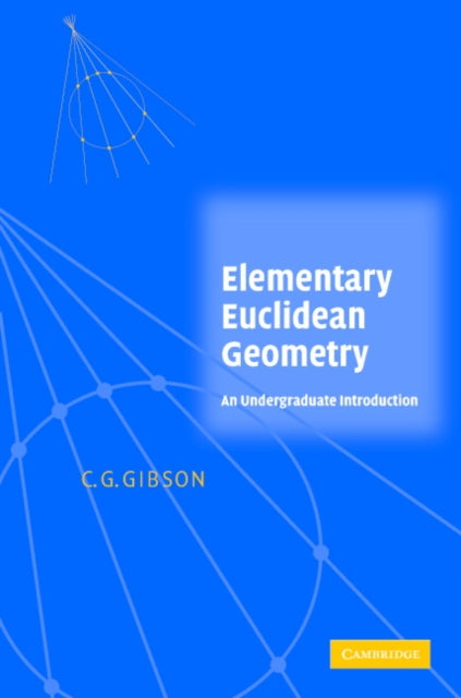 Book cover of: Elementary Euclidean Geometry. By: C. G. Gibson