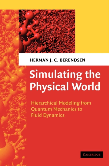 Book cover of: Simulating the Physical World. By: Herman J. C. Berendsen