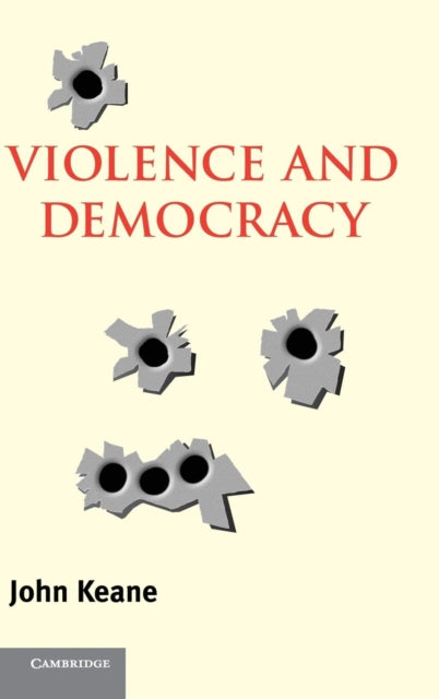 Book cover of: Violence and Democracy. By: John Keane