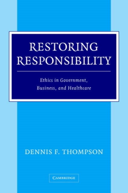 Book cover of: Restoring Responsibility. By: Dennis F. Thompson
