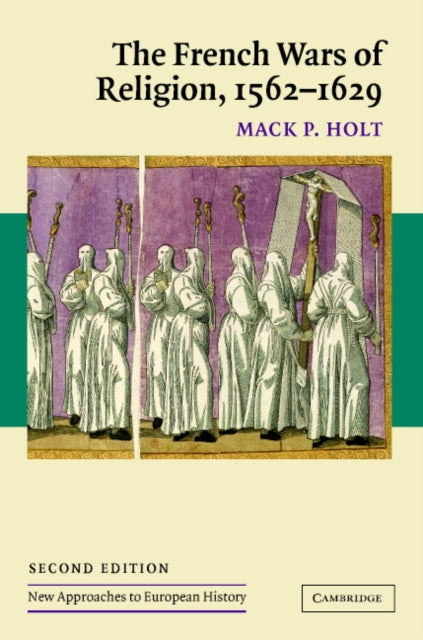 Book cover of: French Wars of Religion, 1562–1629. By: Mack P. Holt