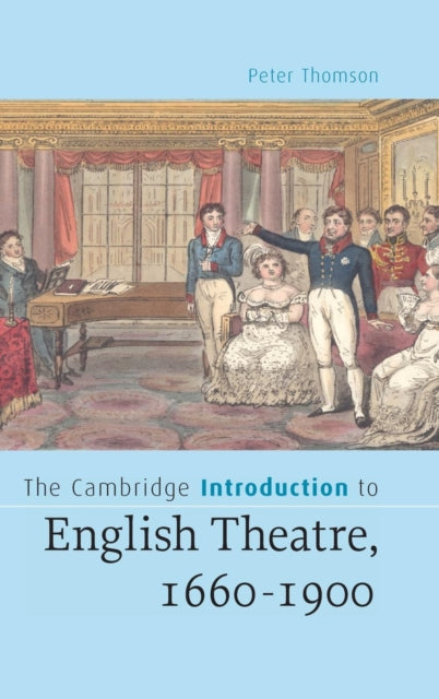 Book cover of: Cambridge Introduction to English Theatre, 1660-1900. By: Peter Thomson