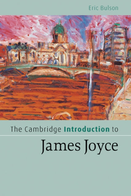 Book cover of: Cambridge Introduction to James Joyce. By: Eric Bulson