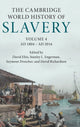 Book cover of: Cambridge World History of Slavery: Volume 4, AD 1804–AD 2016
