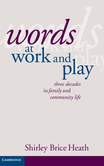 Book cover of: Words at Work and Play. By: Shirley Brice Heath