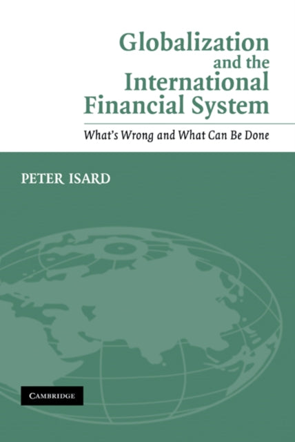 Book cover of: Globalization and the International Financial System. By: Peter Isard