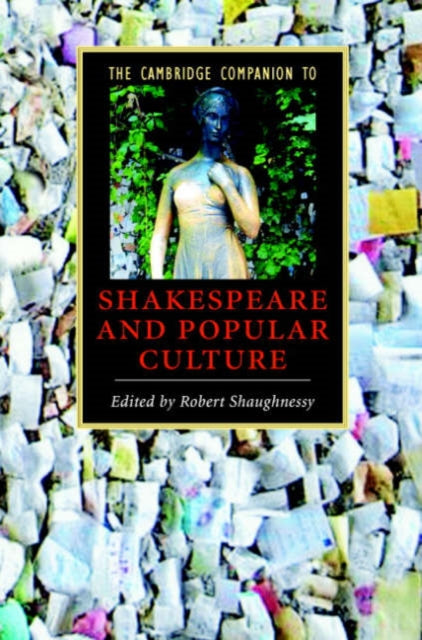 Book cover of: Cambridge Companion to Shakespeare and Popular Culture. By: Robert Shaughnessy