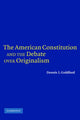 Book cover of: American Constitution and the Debate over Originalism. By: Dennis J. Goldford