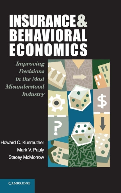 Book cover of: Insurance and Behavioral Economics. By: Howard Kunreuther