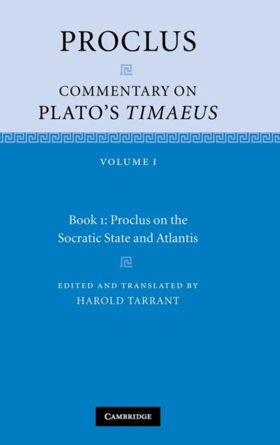 Book cover of: Proclus: Commentary on Plato's Timaeus: Volume 1, Book 1: Proclus on the Socratic State and Atlantis. By: Proclus Diadochus