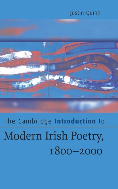 Book cover of: Cambridge Introduction to Modern Irish Poetry, 1800–2000. By: Justin Quinn