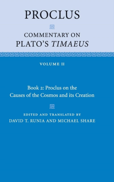 Book cover of: Proclus: Commentary on Plato's Timaeus: Volume 2, Book 2: Proclus on the Causes of the Cosmos and its Creation. By: Proclus Diadochus