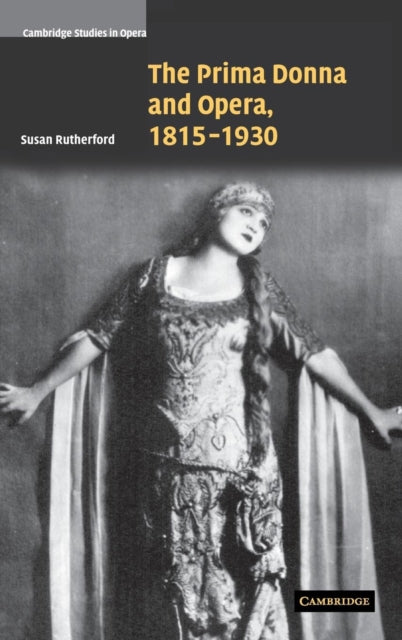 Book cover of: Prima Donna and Opera, 1815–1930. By: Susan Rutherford