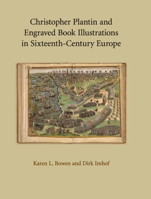 Book cover of: Christopher Plantin and Engraved Book Illustrations in Sixteenth-Century Europe. By: Karen L. Bowen, Karen Lee Bowen