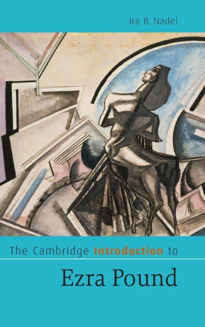 Book cover of: Cambridge Introduction to Ezra Pound. By: Ira B. Nadel