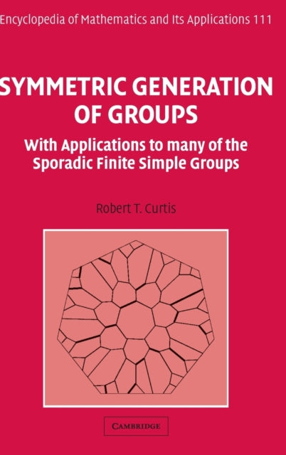 Book cover of: Symmetric Generation of Groups. By: Robert T. Curtis