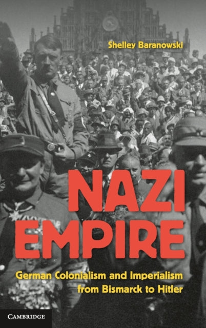 Book cover of: Nazi Empire. By: Shelley Baranowski