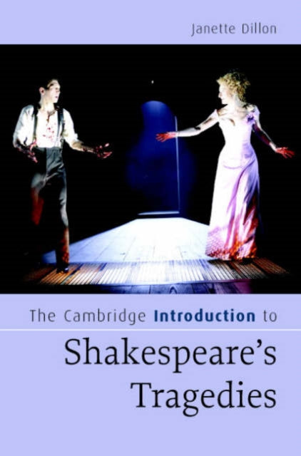 Book cover of: Cambridge Introduction to Shakespeare's Tragedies. By: Janette Dillon