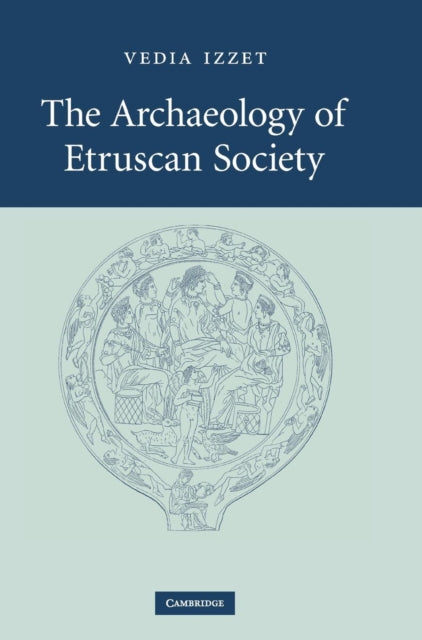 Book cover of: Archaeology of Etruscan Society. By: Vedia Izzet