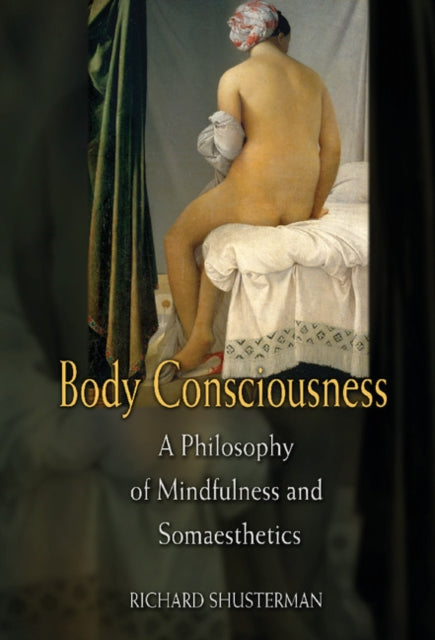 Book cover of: Body Consciousness. By: Richard Shusterman